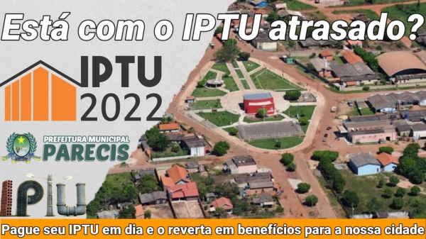 PARECIS/RO. PAGUE SEU IPTU ATRASADO E REVERTA EM BENEFICIOS PARA A CIDADE.