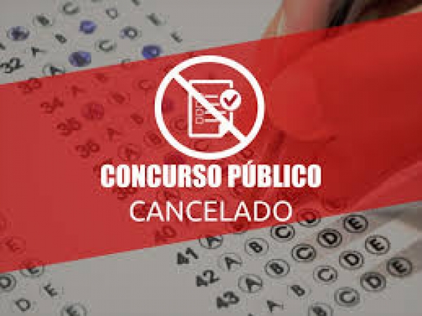 CANCELAMENTO DO CONCURSO