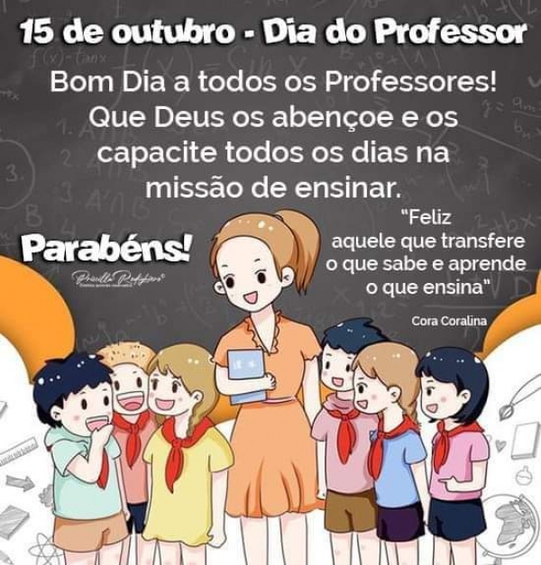 15 DE OUTUBRO, DIA DO PROFESSOR. PARABÉNS A TODOS OS PROFESSORES.