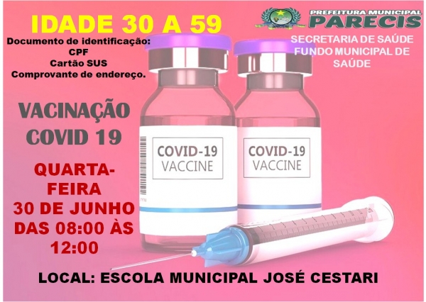VACINA CONTRA A COVID-19 PARA PESSOAS DE 30 A 59 ANOS EM PARECIS/RO