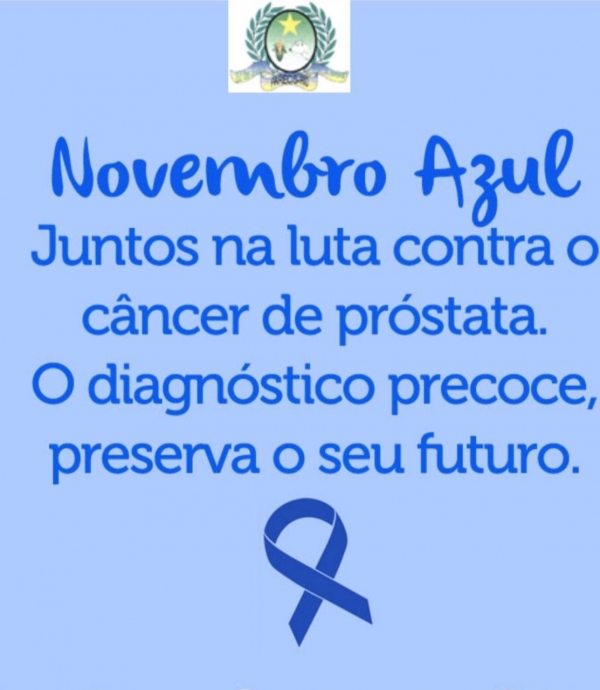 NOVEMBRO AZUL, MÊS DE PREVENÇÃO AO CÂNCER DE PRÓSTATA. SE CUIDE. PREVINA-SE.