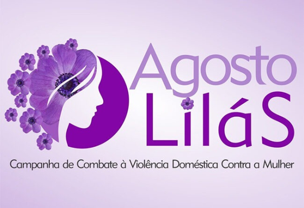 AGOSTO LILÁS - CAMPANHA DE COMBATE Á VIOLÊNCIA  DOMÉSTICA CONTRA A MULHER