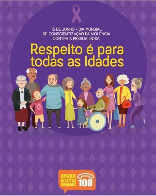 DIA 15 DE JUNHO, DIA MUNDIAL DE CONSCIÊNTIZAÇÃO DA VIOLÊNCIA CONTRA A PESSOA IDOSA